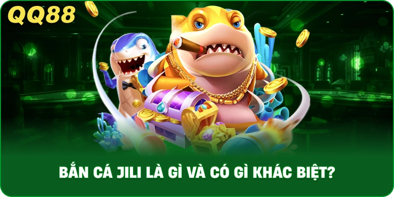 Bắn Cá JILI – Trải Nghiệm Săn Boss Đổi Thưởng Tại QQ88 - gamulo.icu