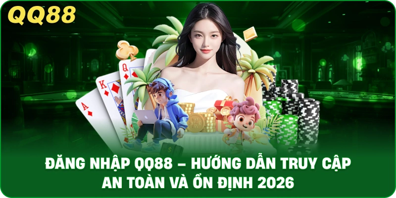 Đăng Nhập QQ88 – Hướng Dẫn Truy Cập An Toàn Và Ổn Định 2026 - gamulo.icu