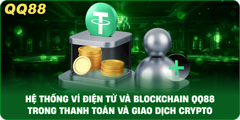 Hệ Thống Ví Điện Tử Và Blockchain QQ88 – Giải Pháp Hiện Đại - gamulo.icu