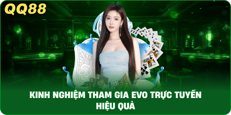 EVO Trực Tuyến – Sảnh Live Casino Cao Cấp Tại QQ88 - gamulo.icu