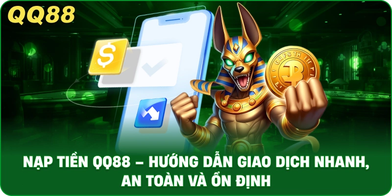 Nạp Tiền QQ88 – Hướng Dẫn Giao Dịch Nhanh, An Toàn Và Ổn Định - gamulo.icu