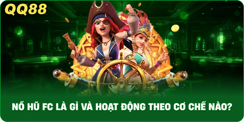 Nổ Hũ FC – Trải Nghiệm Slot FC Săn Jackpot Tại QQ88 - gamulo.icu