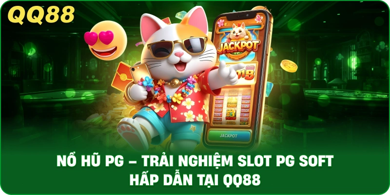 Nổ Hũ PG – Trải Nghiệm Slot PG Soft Hấp Dẫn Tại QQ88 - gamulo.icu
