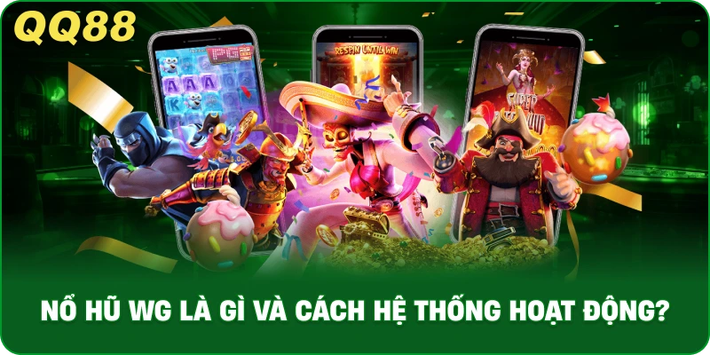 Nổ Hũ WG – Trải Nghiệm Slot WG Săn Jackpot Tại QQ88 - gamulo.icu