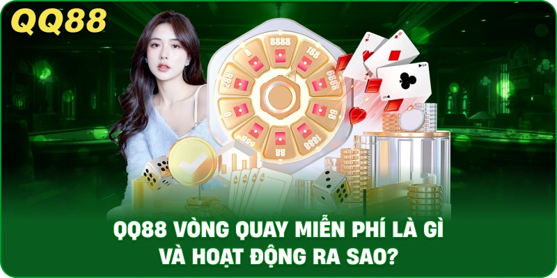 Vòng Quay Miễn Phí QQ88 – Trải Nghiệm Rút Thăm Trúng Thưởng - gamulo.icu
