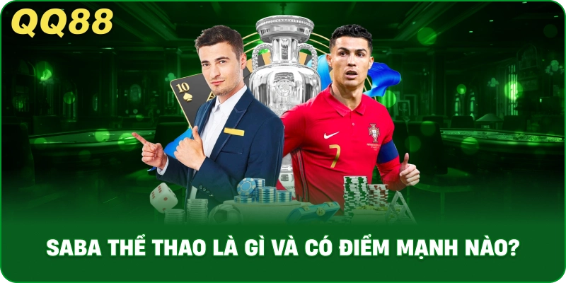 SABA Thể Thao – Sảnh Cá Cược Bóng Đá Mũi Nhọn Tại QQ88 - gamulo.icu