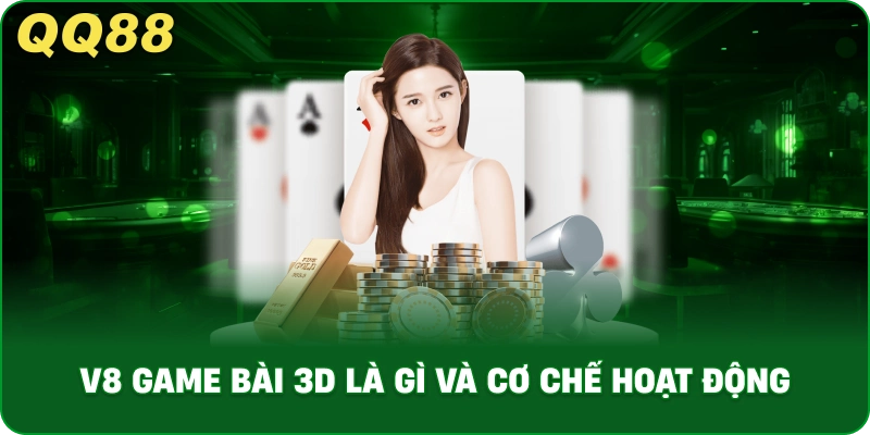 V8 Game Bài 3D – Không Gian Game Bài Đổi Thưởng Sống Động Tại QQ88 - gamulo.icu