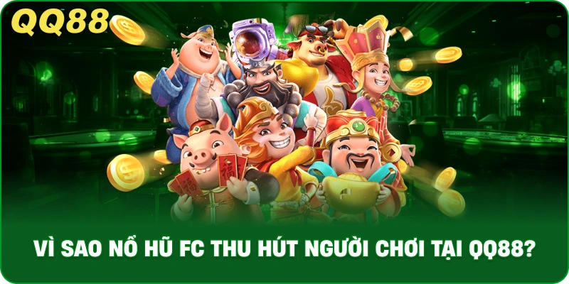 Nổ Hũ FC – Trải Nghiệm Slot FC Săn Jackpot Tại QQ88 - gamulo.icu